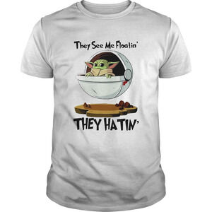 Baby Yoda They See Me Floatin They Hatin Shirt